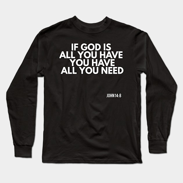 if god is all you have you have all you need Long Sleeve T-Shirt by FromBerlinGift